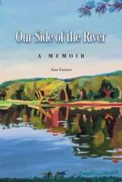 Our Side of the River: A Memoir 1887043144 Book Cover