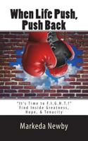 When Life Push, Push Back: Have You Had Your 12-1-55 Moment Yet? 150258607X Book Cover