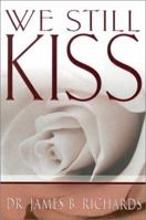We Still Kiss 0883687526 Book Cover