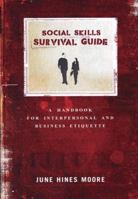 Social Skills Survival Guide: A Handbook for Interpersonal and Business Etiquette 0805426337 Book Cover