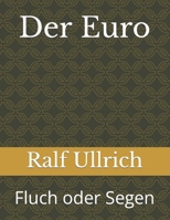 Der Euro: Fluch oder Segen (German Edition) B0CN3M73CV Book Cover