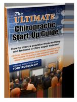 The Ultimate Chiropractic Start-Up Guide 153239943X Book Cover