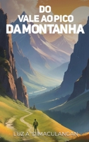 Do Vale Ao Pico Da Montanha (Portuguese Edition) B0GQLLVQH4 Book Cover