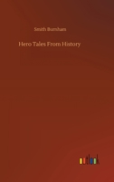 Hero tales from history, 1519211503 Book Cover