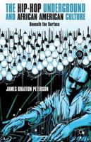 The Hip-Hop Underground and African American Culture: Beneath the Surface 113730524X Book Cover