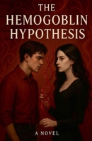 The Hemoglobin Hypothesis B0F5RXCFZG Book Cover