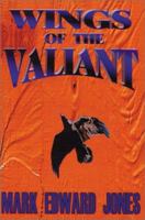 Wings of the Valiant 0595169414 Book Cover