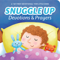 Snuggle Up Devotions and Prayers: A "My First Devotional" for Little Ones 1636095275 Book Cover