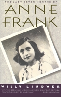 The Last Seven Months of Anne Frank 0385423608 Book Cover