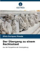 Der Übergang zu einem Rechtsstaat: Aus der Perspektive der Gesetzgebung (German Edition) B0CKKQR8NC Book Cover