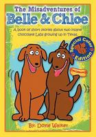 The Misadventures of Belle & Chloe - The All-Color Edition 0979933544 Book Cover