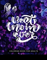 Best Mom Ever Coloring Book for Adults: Happy Mother's Day Coloring Book - with Sweet and Funny Quotes And - Floral Mandala Patterns B08ZW38GMR Book Cover