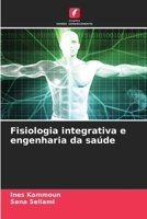 La Physiologie Integrative Et Ingenierie de la Sante 6205797798 Book Cover