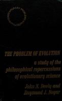 The problem of evolution;: A study of the philosophical repercussions of evolutionary science, (Contemporary problems in philosophy) 0390259985 Book Cover