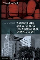 Victims' Rights and Advocacy at the International Criminal Court 0199737479 Book Cover