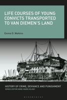 Life Courses of Young Convicts Transported to Van Diemen's Land 1350254584 Book Cover