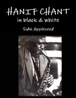 HANIF CHANT in black & white 1304816257 Book Cover