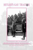 Hitler's Gay Traitor: The Story of Ernst Röhm, Chief of Staff of the S.A. 1425102476 Book Cover