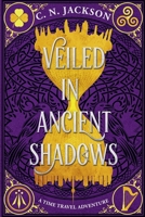 Veiled in Ancient Shadows (Toronto Time Agents) B0DZRCG3FQ Book Cover