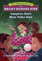 Vampires Don't Wear Polka Dots (The Adventures Of The Bailey School Kids, #1)