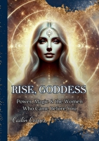 Rise, Goddess 176450111X Book Cover