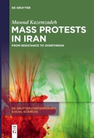 Mass Protests in Iran: From Resistance to Overthrow 3111630986 Book Cover