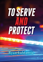 To Serve and Protect B0F1DVVVQ7 Book Cover