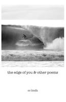 The Edge of You & Other Poems 1478352353 Book Cover