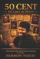 50 Cent - 50 Laws of Petty B0H6X7ZP9N Book Cover