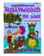Dorp The Scottish Dragon - Book Three: Hollywood - The Movie 1500269395 Book Cover