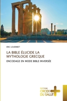 La Bible Élucide La Mythologie Grecque 6206167577 Book Cover