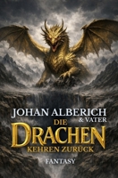 Die Drachen kehren zurück: Fantasy (German Edition) B0GX5TWN1Q Book Cover