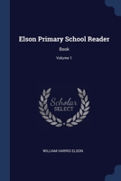 Elson Primary School Reader: Book; Volume 1 137717476X Book Cover