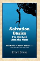 Salvation Basics: How to Get Saved and Stay Saved 0615844189 Book Cover
