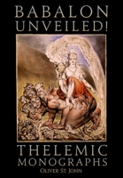 Babalon Unveiled! Thelemic Monographs 1789262097 Book Cover