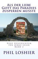 Als der liebe Gott das Paradies zusperren musste 1502564831 Book Cover