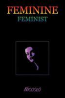 Feminine Feminist: A Missing Link Eluding Discovery 1645505022 Book Cover