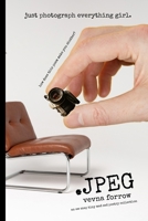 .JPEG: an aw snap tiny mad sad poetry collection B0H4CQGYY3 Book Cover