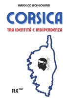 Corsica:: Tra Identità e Indipendenza (Italian Edition) B0CL4G7MWG Book Cover