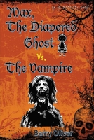 Max, The Diapered Ghost vs The Vampire B0BW36MDKQ Book Cover