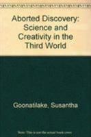 Aborted Discovery: Science and Creativity in the Third World 0862320895 Book Cover