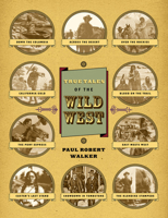 True Tales Of The Wild West 0792282183 Book Cover