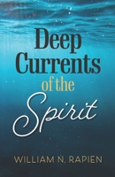 Deep Currents of the Spirit B0D8JR553Z Book Cover