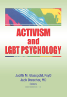 Activism and LGBT Psychology (Journal of Gay & Lesbian Psychotherapy) 0789036746 Book Cover
