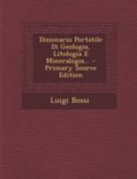 Dizionario Portatile Di Geologia, Litologia E Mineralogia... 1016626274 Book Cover