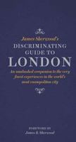 James Sherwood's Discriminating Guide to London 0500518289 Book Cover