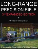 Long Range Precision Rifle: The Complete Guide to Hitting Targets at Distance 1732193010 Book Cover