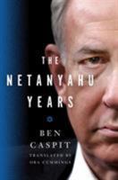 The Netanyahu Years 1250087058 Book Cover