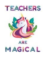 Teachers are magical: A magical teacher appreciation notebook journal makes a great gift for teacher or preschooler in your life. 1693243172 Book Cover