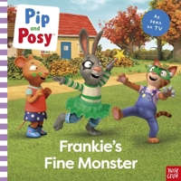 Pip and Posy: Frankie's Fine Monster: TV Tie-In Picture Book 1805133969 Book Cover